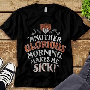 Hocus Pocus Disney Another Glorious Morning Makes Me Sick Unisex Tee T-shirt